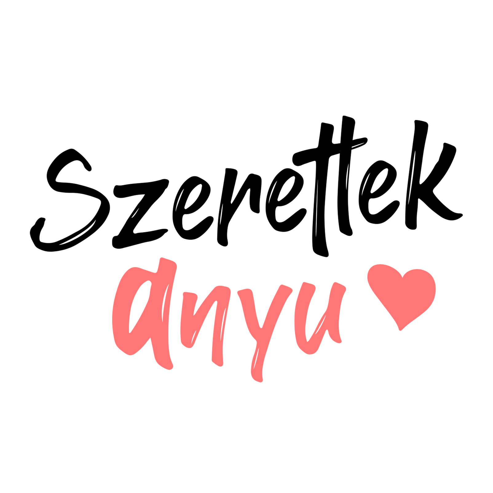 Szeretlek anyu - Anyukámnak.png